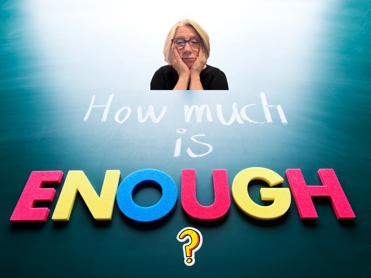 Is Enough Ever Enough